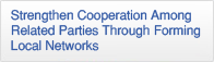 Strengthen Cooperation Among Related Parties Through Forming Local Networks